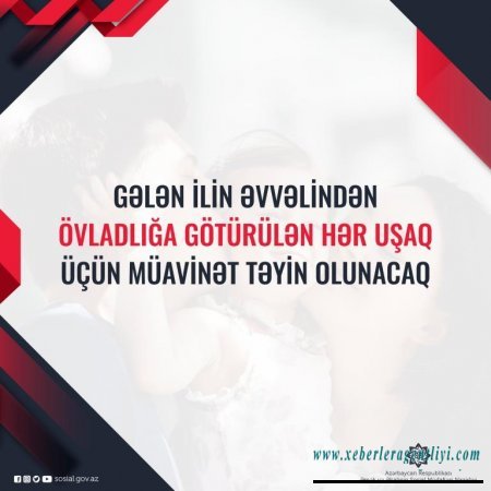 Gələn ilin əvvəlindən övladlığa götürülən hər uşaq üçün  müavinət təyin olunacaq