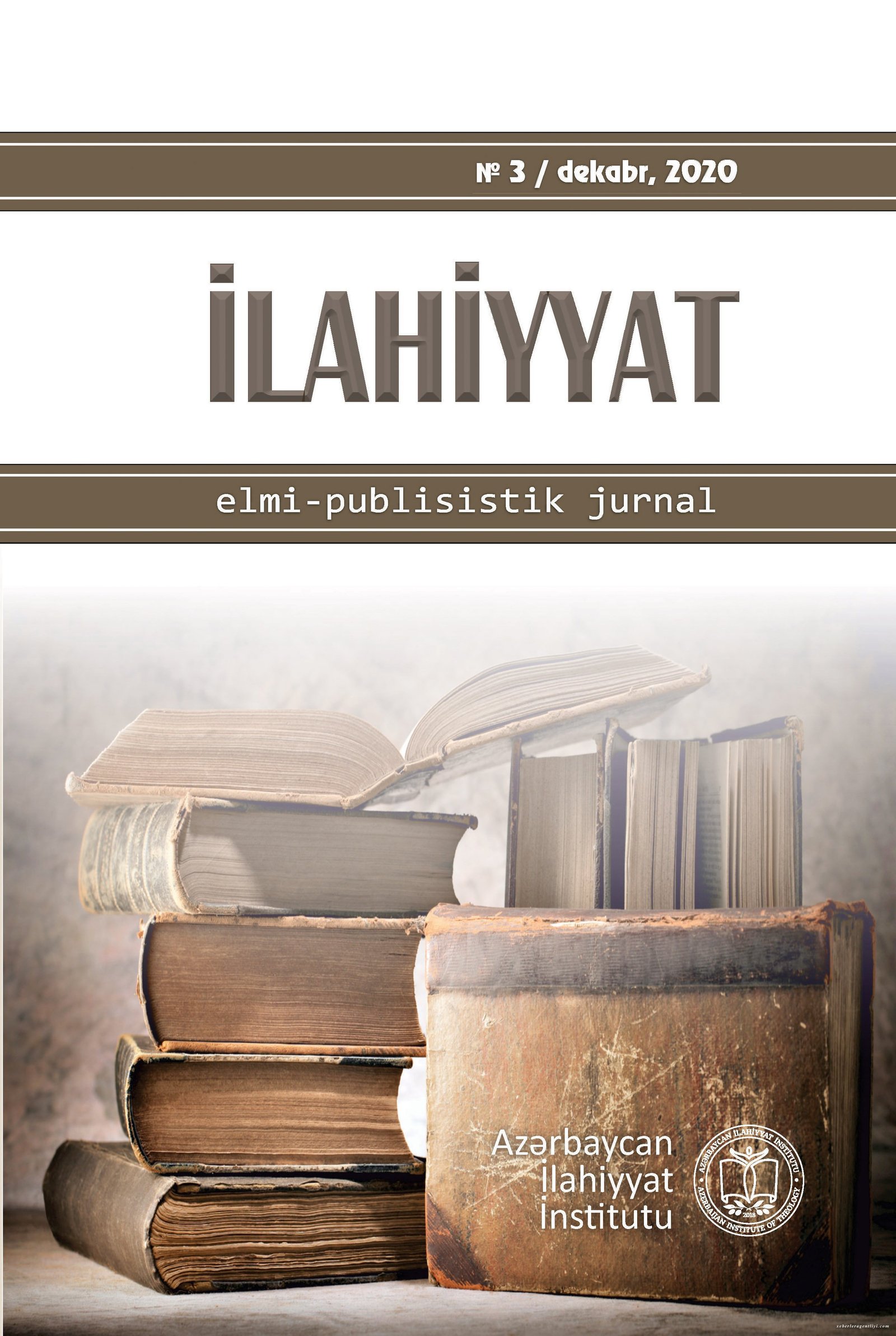“İlahiyyat” elmi-publisistik jurnalının növbəti sayı dərc olunub “İlahiyyat” elmi-publisistik jurnalının növbəti sayı dərc olunub