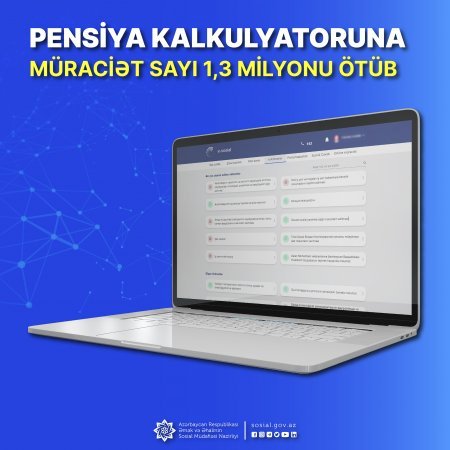 “Pensiya kalkulyatoru” e-xidmətinə 1,3 milyondan çox müraciət olub