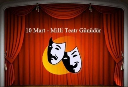 Milli teatrımızın yaranmasından 151 il ötür