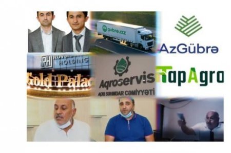 Aqrar sektorda "silinən pullar"la bağlı adlar çəkildi - "Rövşənoğlu", "TapAgro", "GübrəAz" və.s (ŞOK İDDİA!)