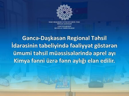 Kimya fənni üzrə fənn aylığı elan edilir