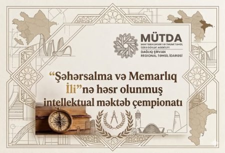 “Şəhərsalma və Memarlıq İli"nə həsr olunmuş intellektual məktəb çempionatının zona mərhələsi keçirilib